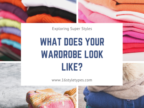 Exploring Super Styles - What Does Your Wardrobe Look Like? - 16 Style ...