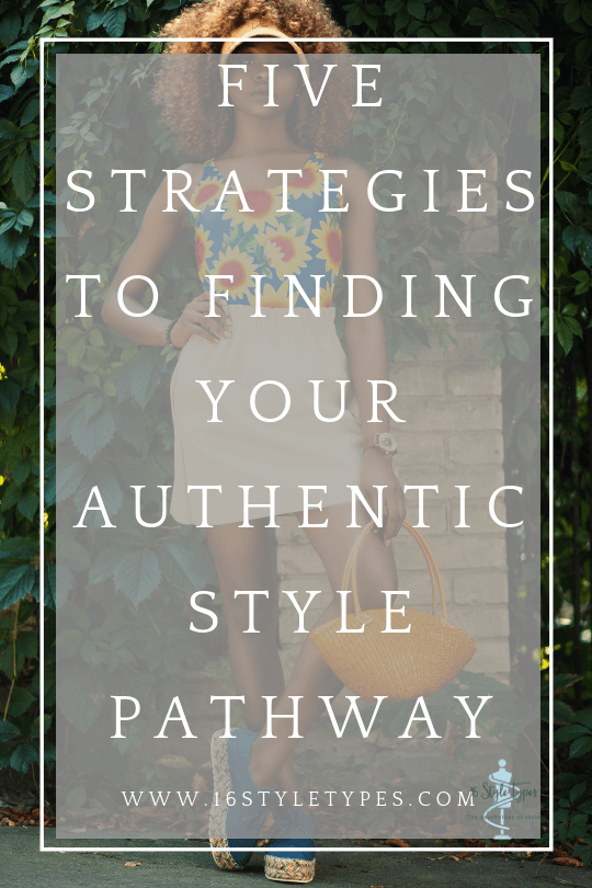 Read the 5 strategies you can use to find your own authentic style pathway