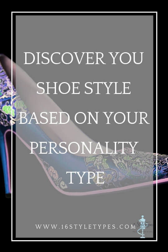 DISCOVER YOU SHOE STYLE BASED ON YOUR PERSONALITY TYPE