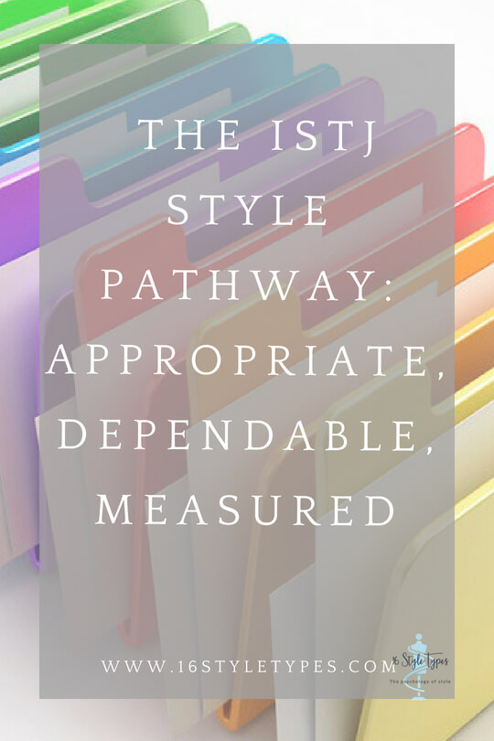 Don't ever mistake determined for dull - the ISTJ is on her unique style pathway and charting it with appropriate pizzaz