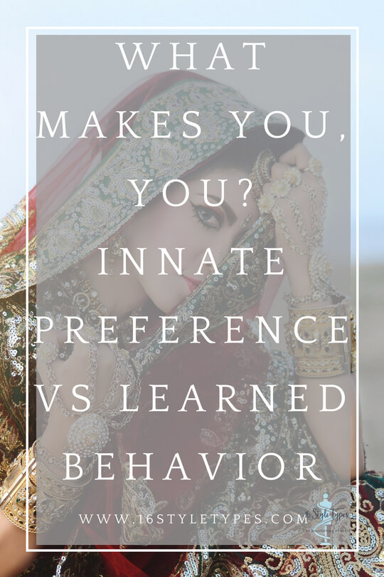 how do you know what your natural preferences are versus those behaviors and attitudes you have learned?