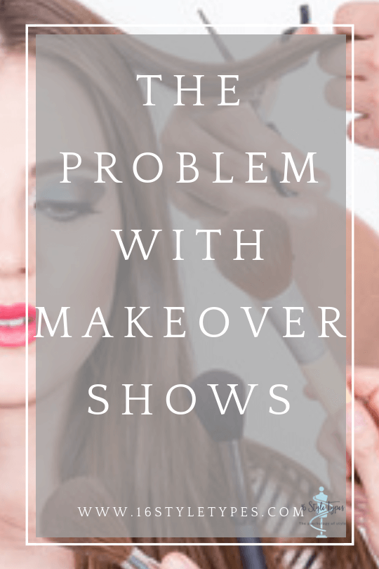 What's the problem with makeover shows? Read to discover!